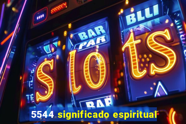 5544 significado espiritual